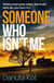 Someone Who Isn't Me - THE GRIPPING NEW NOVEL FROM THE DAGGER-AWARD WINNING AUTHOR