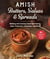 Amish Butters, Salsas & Spreads - Making and Canning Sweet and Savory Jams, Preserves, Conserves, and More