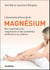 L'étonnante efficacité du magnésium