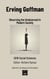 Erving Goffman: Observing the Unobserved in Modern Society - Sociology and Sociologists
