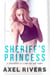 Sheriff's Princess: A Forbidden Ex's Dad Age Gap Short - His Princess, #3
