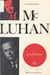 Mac Luhan - Communication, technologie et société
