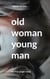 old woman young man - alte frau junger mann