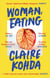 Woman, Eating - 'Absolutely brilliant - Kohda takes the vampire trope and makes it her own' Ruth Ozeki