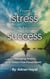 From Stress to Success  Managing Anxiety in Today’s Fast-Paced World