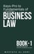Keys-Pro to Fundamentals of Business Law - Keys-Pro to Business Law Series, #1