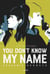 You don't know my name, Tome 02 - Académie secrète