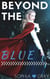 Beyond the Blue