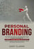 Personal Branding, The Complete Step-by-Step Beginners Guide to Build Your Brand in - Facebook,YouTube,Twitter,and Instagram.  The Best Strategies to Know How to Marketing Yourself.
