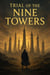 Trial of the Nine Towers