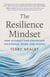 The Resilience Mindset - How Adversity Can Strengthen Individuals, Teams, and Leaders