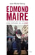 Edmond Maire. Une histoire de la CFDT - Une histoire de la CFDT