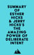 Summary of Esther Hicks & Jerry Hicks's The Amazing Power of Deliberate Intent