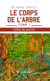 Le corps de l’arbre - Tome I:  Terre Blanche