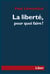 Liberté, pour quoi faire? (La)
