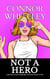 Not A Hero: A Matilda Plum Superhero Fantasy Short Story - Matilda Plum Contemporary Fantasy Stories