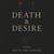 Death & Desire