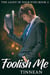 Foolish Me - The Light in Your Eyes Book 2 - A Spy vs. Spook Spin-off - The Light in Your Eyes, #2