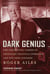 Dark Genius - The Influential Career of Legendary Political Operative and Fox News Founder Roger Ailes