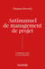 Antimanuel de management de projet - Composer avec les incertitudes