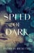 Speed of Dark - A Novel