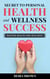 Secret To Personal Health And Wellness Success