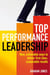Top Performance Leadership - A dynamic and achievable new approach to delivering first-class, sustainable results