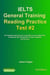 IELTS General Training Reading Practice Test #2. An Example Exam for You to Practise in Your Spare Time - IELTS General Training Reading Practice Tests, #2