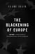 The Blackening of Europe: Ideologies & International Developments - The Blackening of Europe, #1