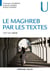 Le Maghreb par les textes - XVIIIe-XXIe siècle - XVIIIe-XXIe siècle