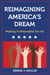 Reimagining America's Dream: Making It Attainable for All