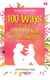 100 Ways to Be a Stress-free Mom and Raise Happy Kids