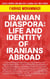 Iranian Diaspora: Life And Identity Of Iranians Abroad - Essays, Reports and Analyses