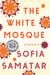 The White Mosque - A Memoir