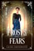 Frosts And Fears - Grimm Academy Series, #12
