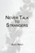 Never Talk to Strangers - Never, #1
