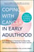 Coping with Cancer in Early Adulthood - From Diagnosis to Treatment to Day-to-Day Life Changes, Navigating Your Cancer Journey