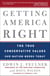 Getting America Right - The True Conservative Values Our Nation Needs Today
