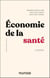 Economie de la santé - 2e éd.