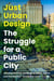 Just Urban Design - The Struggle for a Public City