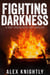 Fighting Darkness - Fighting to Survive, #2