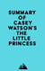 Summary of Casey Watson's The Little Princess