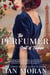 The Perfumer: Scent of Triumph - Heartwarming Family Sagas - Stand-Alone Fiction, #5