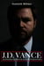 J.D. Vance Aufstieg eines Schattenmannes - Kritische Porträts, #2