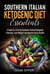 Southern Italian Ketogenic Diet Essentials   A Guide to Live the Southern Italian Ketogenic Lifestyle, Lose Weight and Improve Brain Health