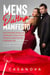 Mens Dating Manifesto: How to become the man that women want, build attraction, romantic connection and confidence, and find the woman of your dreams: for one night or the rest of your life.