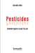Pesticides, comment ignorer ce que l'on sait ?