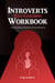 Introverts Self-Coaching Workbook: A Practical Guide to Thriving in Your Own Quiet Power