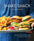 Shake Shack: Recipes and Stories