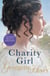 Charity Girl - Gossip, scandal and an unforgettable Regency romance